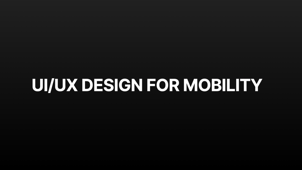 UI/UX Design for Mobility